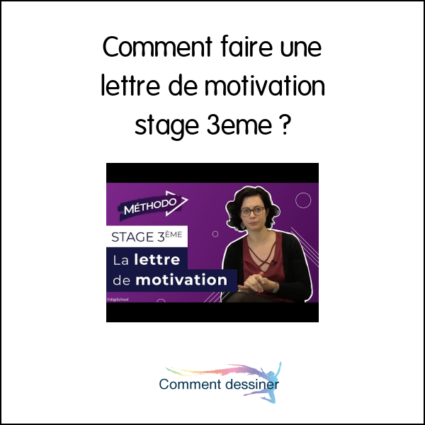 Comment faire une lettre de motivation stage 3ème